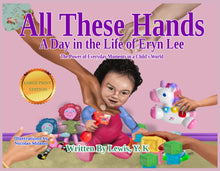 Load image into Gallery viewer, All These Hands | A Day in the life of Eryn Lee, The Power of Everyday Moments in a Child&#39;s World - Large Print Edition
