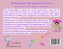 Load image into Gallery viewer, All These Hands | A Day in the life of Eryn Lee, The Power of Everyday Moments in a Child&#39;s World - Large Print Edition

