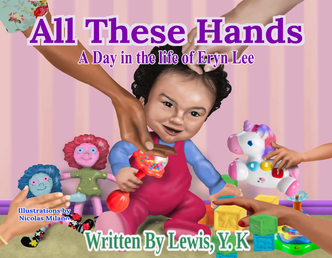 All These Hands| A Day in the Life of Eryn Lee HardCover: ISBN 978-1-950986-13-2