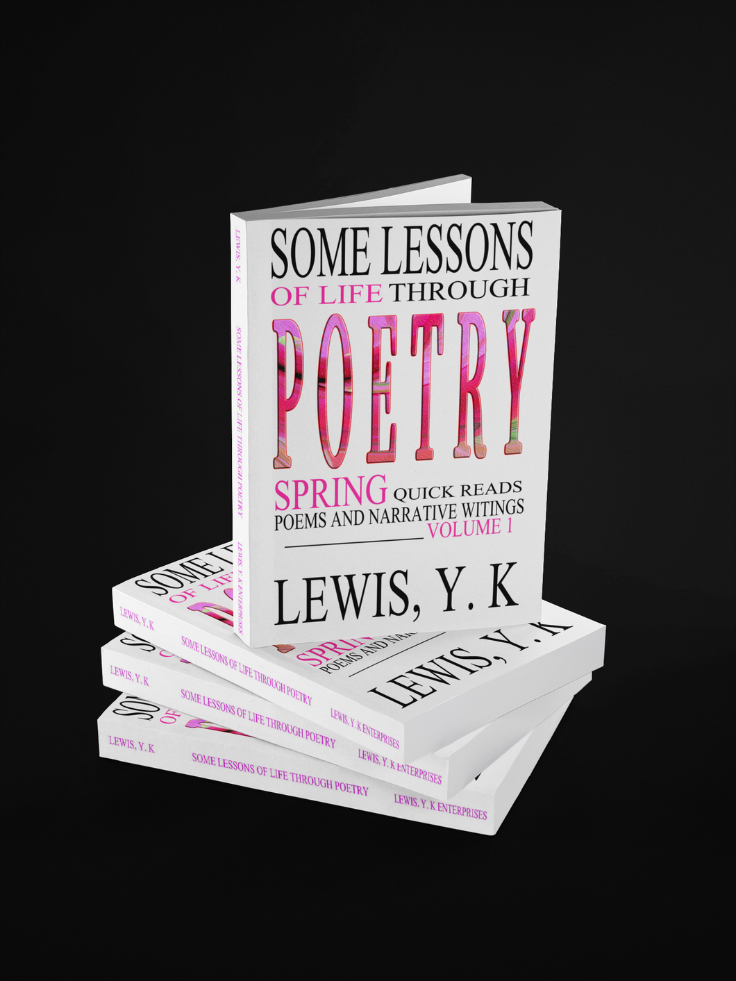 Some Lessons of Life Through Poetry | Spring Volume 1 Paperback ISBN: 978-1-950986-31-6